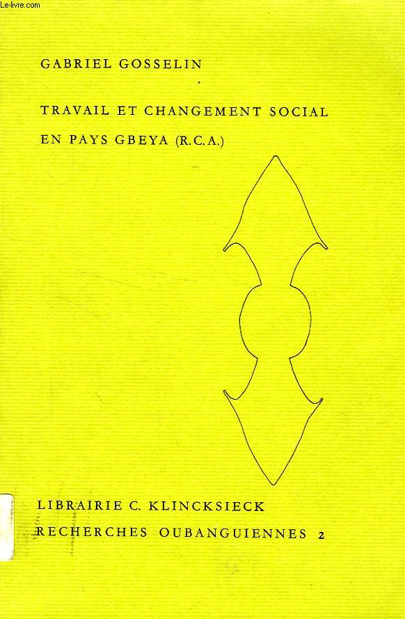 TRAVAIL ET CHANGEMENT SOCIAL EN PAYS GBEYA (RCA)