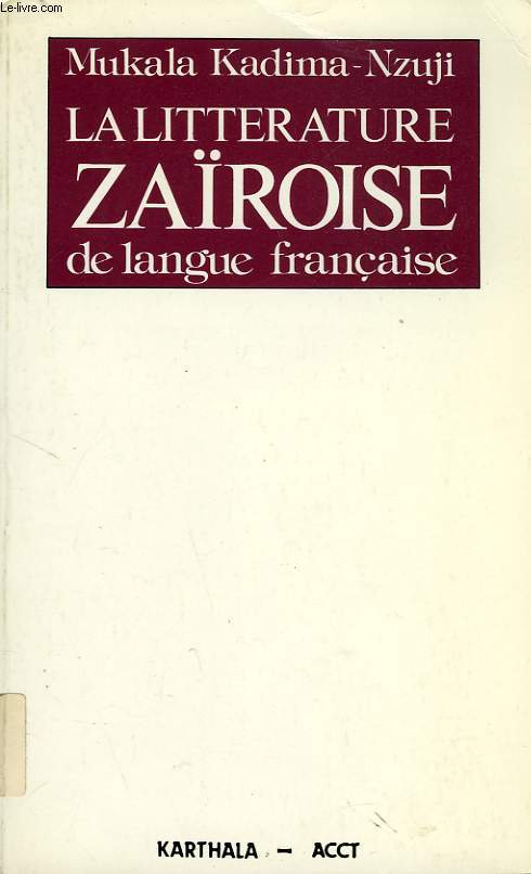 LA LITTERATURE ZAIROISE DE LANGUE FRANCAISE (1945-1965)
