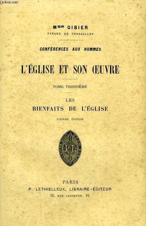 CONFERENCES AUX HOMMES, L'EGLISE ET SON OEUVRE, TOME III-IV, LES BIENFAITS DE L'EGLISE, 1re & 2e SERIE (2 VOLUMES)