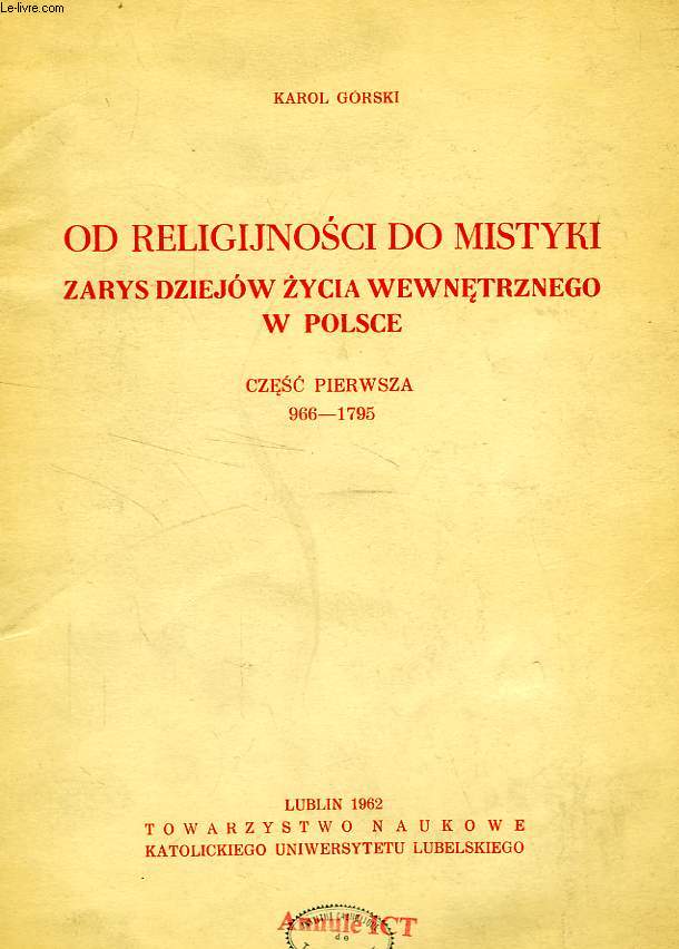 OD RELIGIJNOSCI DO MISTYKI, ZARYS DZIEJOW ZYCIA WEWNETRZNEGO W POLSCE, CZESC PIERWSZA, 966-1795