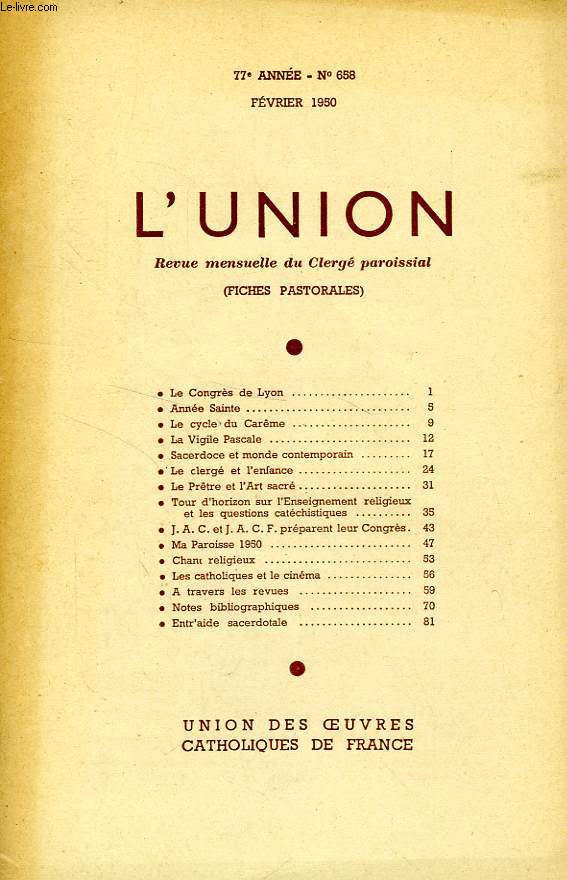 L'UNION, REVUE MENSUELLE DU CLERGE PAROISSIAL (FICHES PASTORALES), 77e ANNEE, N 658, FEV. 1950