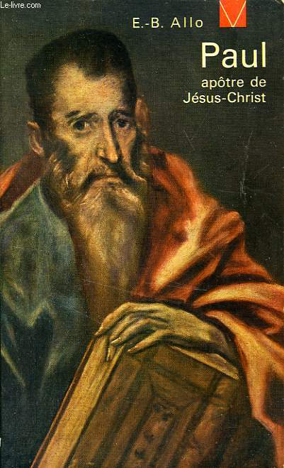 PAUL APOTRE DE JESUS-CHRIST, SA VIE, SA DOCTRINE