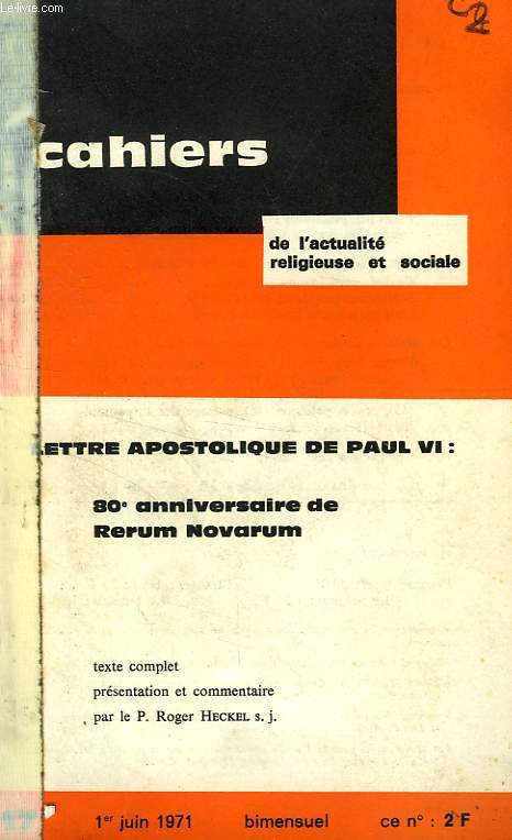CAHIERS DE L'ACTUALITE RELIGIEUSE ET SOCIALE, N 17, JUIN 1971, LETTRE APOSTOLIQUE DE PAUL VI, 80e ANNIVERSAIRE DE RERUM NOVARUM