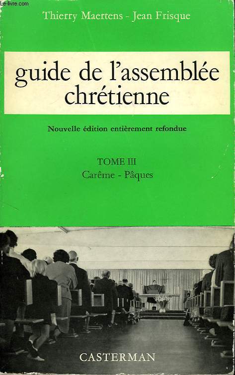 GUIDE DE L'ASSEMBLEE CHRETIENNE, TOME III, CAREME, PAQUES