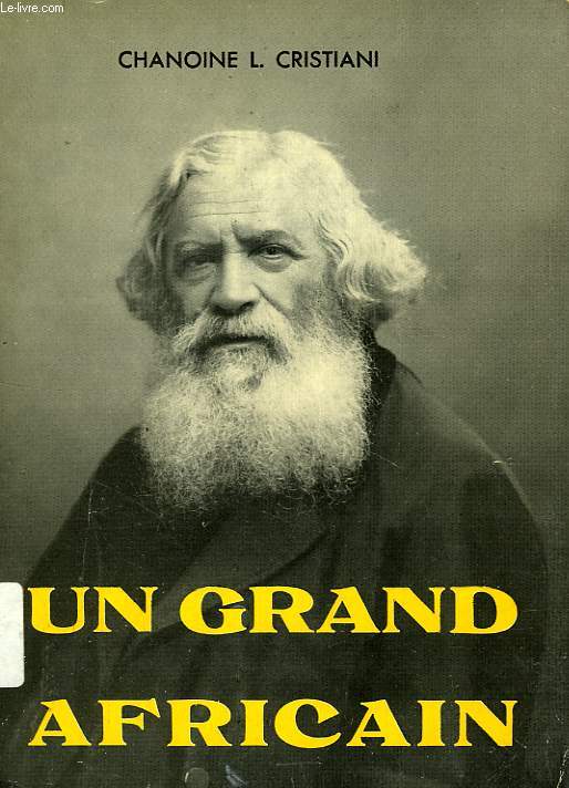 UN GRAND AFRICAIN, LE T. R. P. AUGUSTIN PLANQUE (1826-1907)