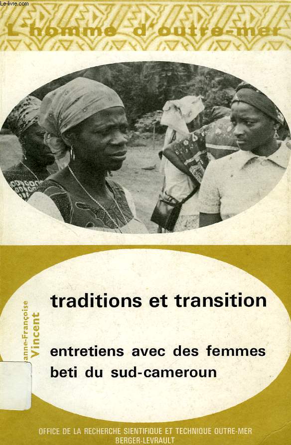 TRADITIONS ET TRANSITION, ENTRETIENS AVEC DES FEMMES BETI DU SUD-CAMEROUN