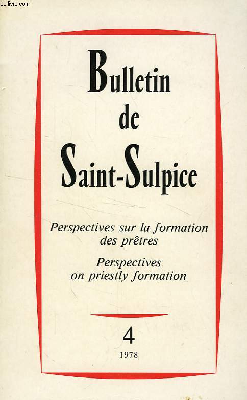 BULLETIN DE SAINT-SULPICE, N 4, 1978, PERSPECTIVES SUR LA FORMATION DES PRETRES