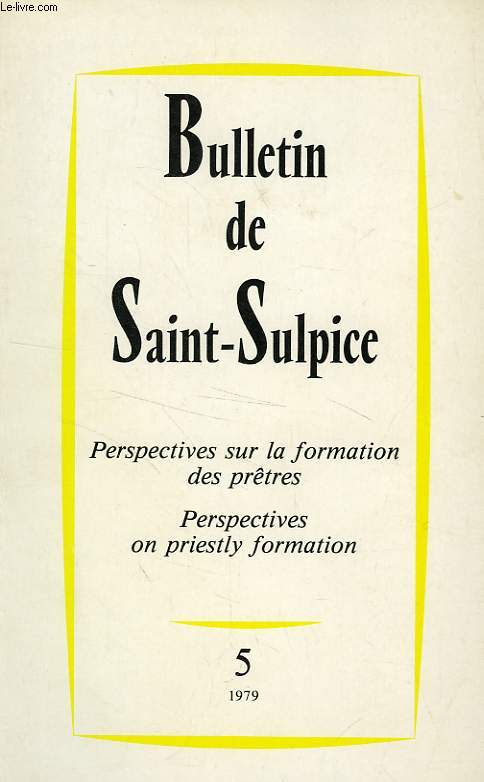 BULLETIN DE SAINT-SULPICE, N 5, 1979, PERSPECTIVES SUR LA FORMATION DES PRETRES