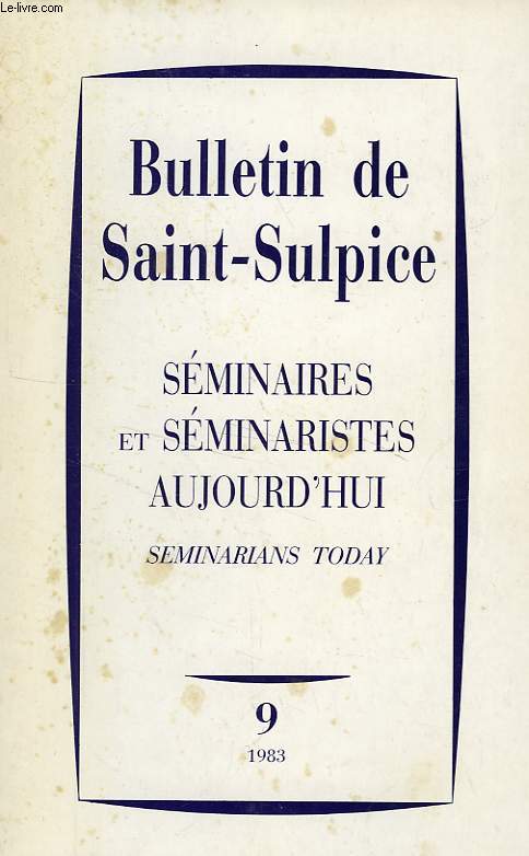 BULLETIN DE SAINT-SULPICE, N 9, 1983, SEMINAIRES ET SEMINARISTES AUJOURD'HUI