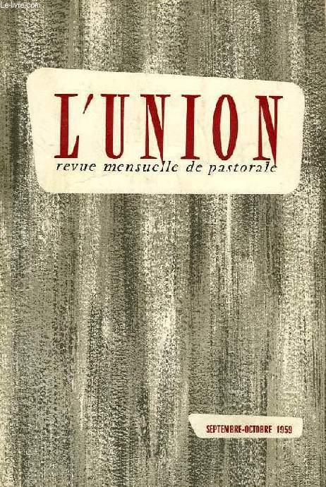 L'UNION, REVUE MENSUELLE DE PASTORALE, N 744, SEPT.-OCT. 1959