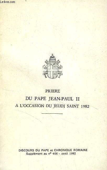 PRIERE DU PAPE JEAN-PAUL II A L'OCCASION DU JEUDI SAINT 1982