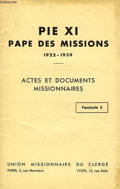 PIE XI PAPE DES MISSIONS (1922-1939), ACTES ET DOCUMENTS MISSIONNAIRES, FASC. 2
