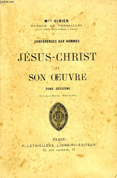 CONFERENCES AUX HOMMES, JESUS-CHRIST ET SON OEUVRE, TOME II