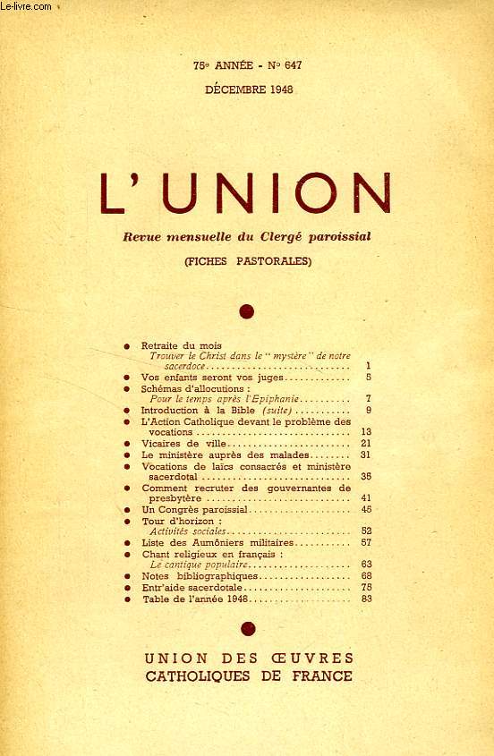 L'UNION, REVUE MENSUELLE DU CLERGE PAROISSIAL (FICHES PASTORALES), 75e ANNEE, N 647, DEC. 1948