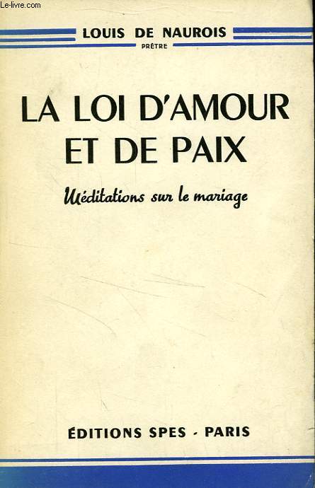 LA LOI D'AMOUR ET DE PAIX, MEDITATIONS SUR LE MARIAGE