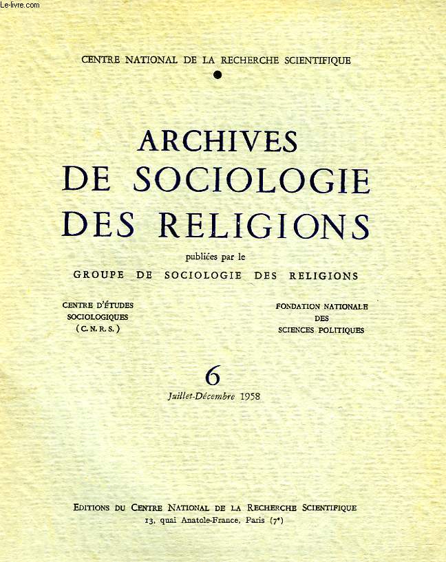 ARCHIVES DE SOCIOLOGIE DES RELIGIONS, N 6, JUILLET-DEC. 1958