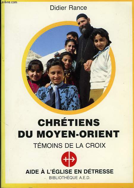 CHRETIENS DU MOYEN-ORIENT, TEMOINS DE LA CROIX