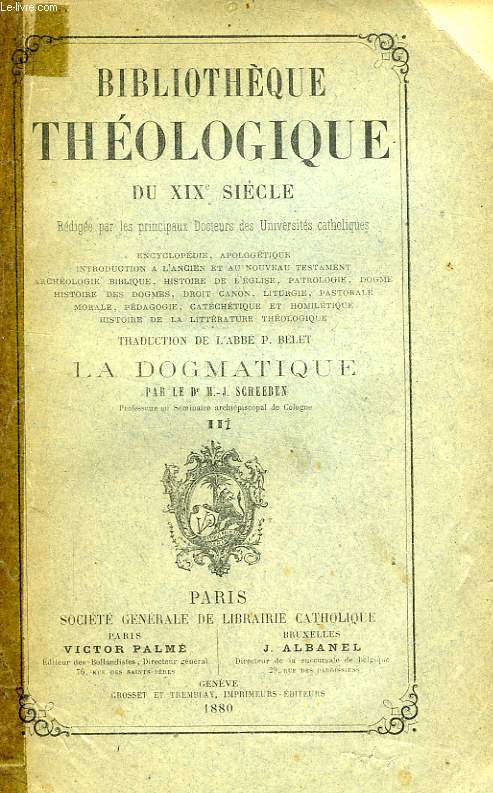 BIBLIOTHEQUE THEOLOGIQUE DU XIXe SIECLE, LA DOGMATIQUE, TOME III