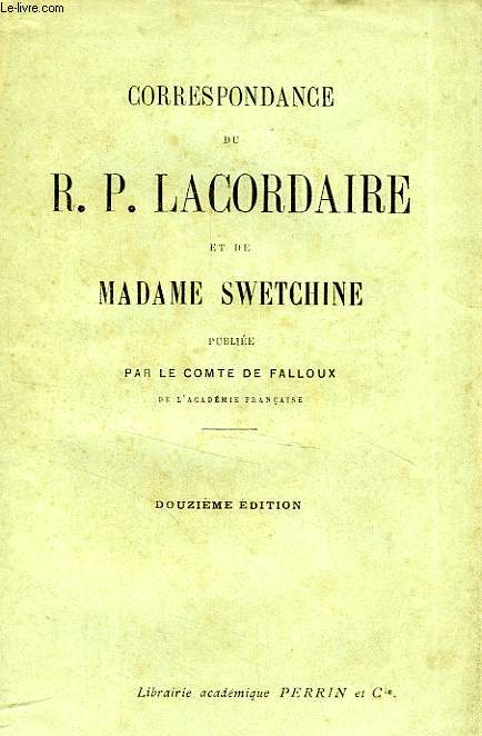 CORRESPONDANCE DU R. P. LACORDAIRE ET DE MADAME SWETCHINE