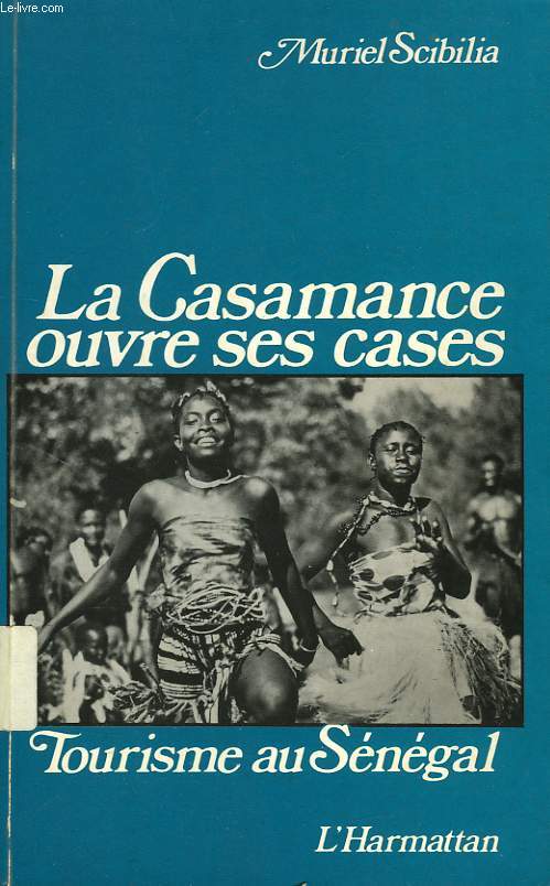 LA CASAMANCE OUVRE SES CASES, TOURISME AU SENEGAL