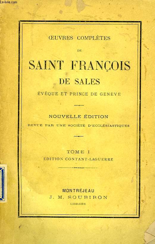 OEUVRES COMPLETES DE SAINT FRANCOIS DE SALES, TOME I