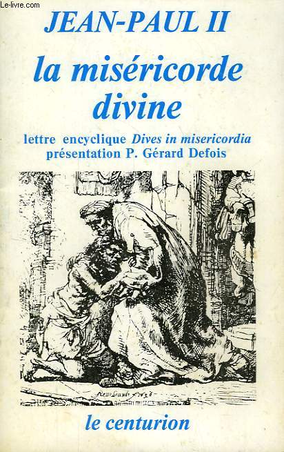 LA MISERICORDE DIVINE, LETTRE ENCYCLIQUE 'DIVES IN MISERICORDIA' (DEC. 1980)