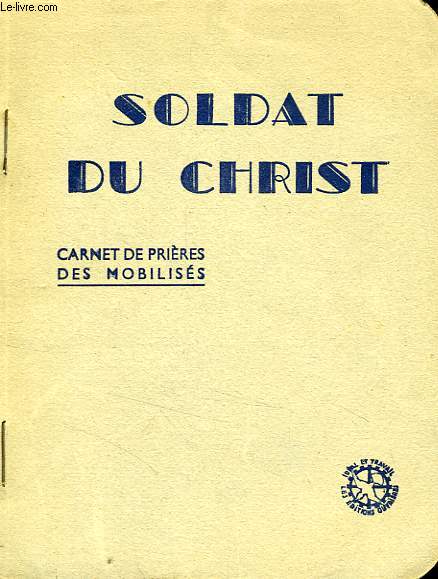 SOLDAT DU CHRIST, CARNET DE PRIERES DES MOBILISES