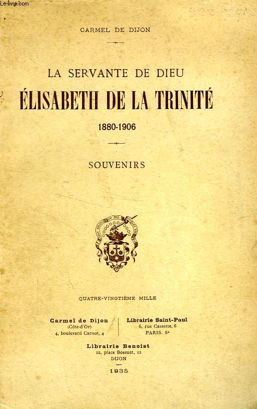 LA SERVANTE DE DIEU ELISABETH DE LA TRINITE, 1880-1906, SOUVENIRS