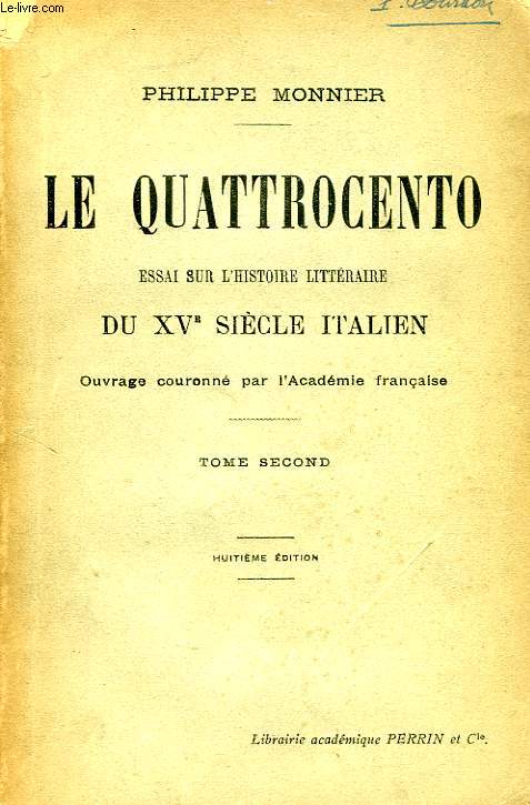 LE QUATTROCENTO, ESSAI SUR L'HISTOIRE LITTERAIRE DU XVe SIECLE ITALIEN, TOME II