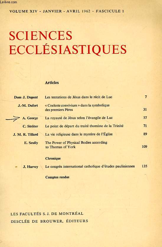 SCIENCES ECCLESIASTIQUES, VOL. XIV, FASC. I, JAN.-AVRIL 1962, EXTRAIT, LA ROYAUTE DE JESUS SELON L'EVANGILE DE LUC
