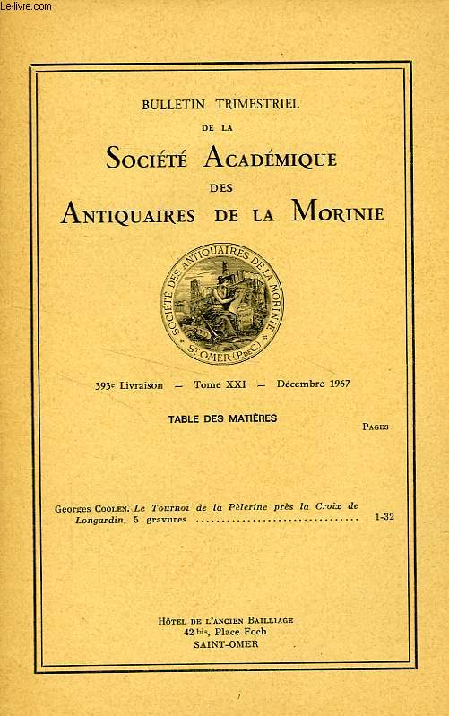 BULLETIN TRIMESTRIEL DE LA SOCIETE ACADEMIQUE DES ANTIQUAIRES DE LA MORINIE, 393e LIVRAISON, TOME XXI, DEC. 1967