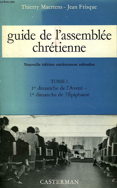 GUIDE DE L'ASSEMBLEE CHRETIENNE, TOME I, 1er DIMANCHE DE L'AVENT, Ier DIMANCHE DE L'EPIPHANIE