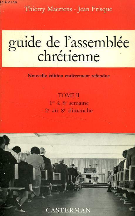 GUIDE DE L'ASSEMBLEE CHRETIENNE, TOME II, 1re  8e SEMAINE, 2e a 8e DIMANCHE