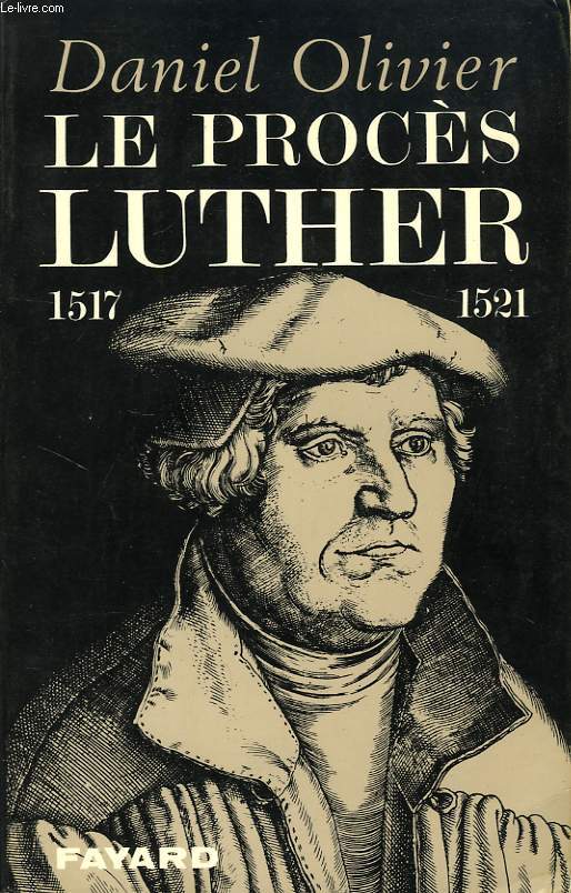LE PROCES LUTHER, 1517-1521