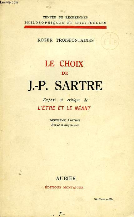 LE CHOIX DE J.-P. SARTRE, EXPOSE ET CRITIQUE DE L'ETRE ET LE NEANT