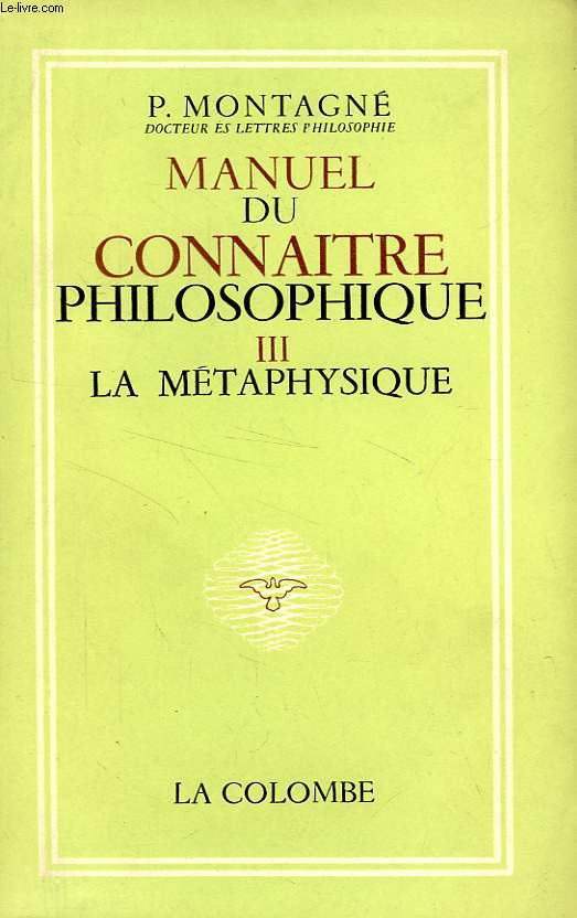 MANUEL DU 'CONNAITRE PHILOSOPHIQUE', III, LA METAPHYSIQUE