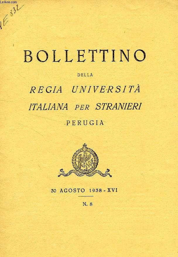 BOLLETTINO DELLA REGIA UNIVERSITA' ITALIANA PER STRANIERI, PERUGIA, N 8, 30 AGOSTO 1938, XVI