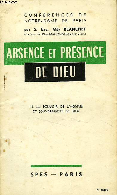 ABSENCE ET PRESENCE DE DIEU, III. POUVOIR DE L'HOMME ET SOUVERAINETE DE DIEU