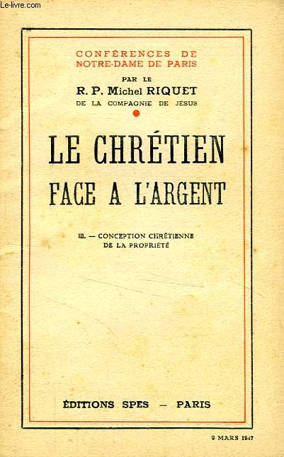 LE CHRETIEN FACE A L'ARGENT, III. CONCEPTION CHRETIENNE DE LA PROPRIETE