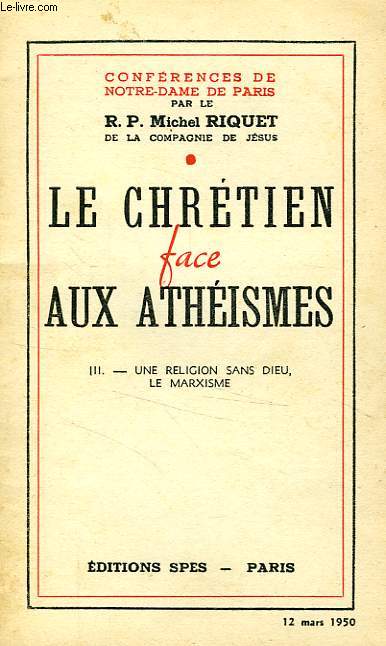 LE CHRETIEN FACE AUX ATHEISMES, III. UNE RELIGION SANS DIEU, LE MARXISME