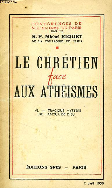 LE CHRETIEN FACE AUX ATHEISMES, VI. TRAGIQUE MYSTERE DE L'AMOUR DE DIEU