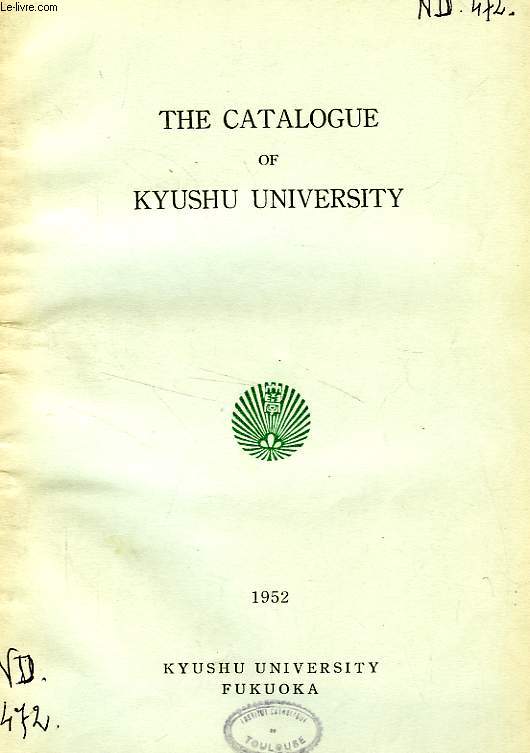 THE CATALOGUE OF KYUSHU UNIVERSITY, 1952
