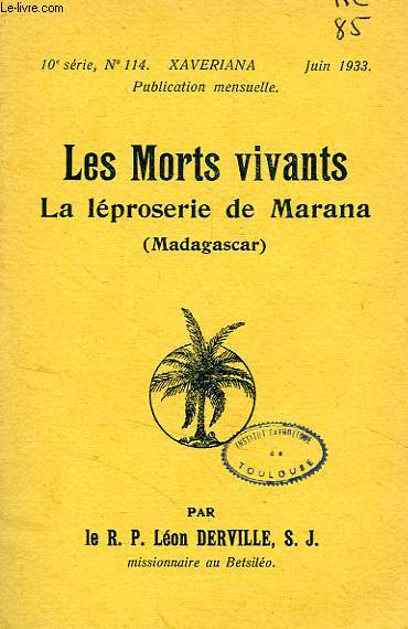 LES MORTS VIVANTS, LA LEPROSERIE DE MARANA (MADAGASCAR)