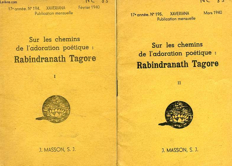 SUR LES CHEMINS DE L'ADORATION POETIQUE: RABINDRANATH TAGORE, 2 TOMES