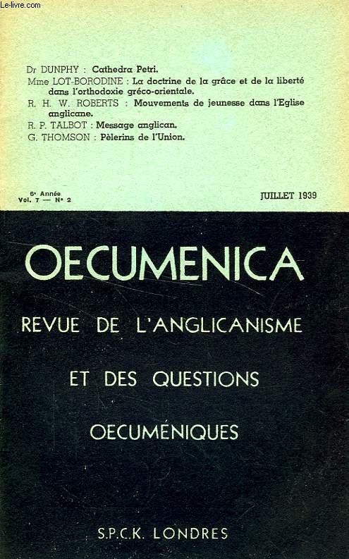 OECUMENICA, 6e ANNEE, N 2, JUILLET 1939, REVUE DE L'ANGLICANISME ET DES QUESTIONS OECUMENIQUES