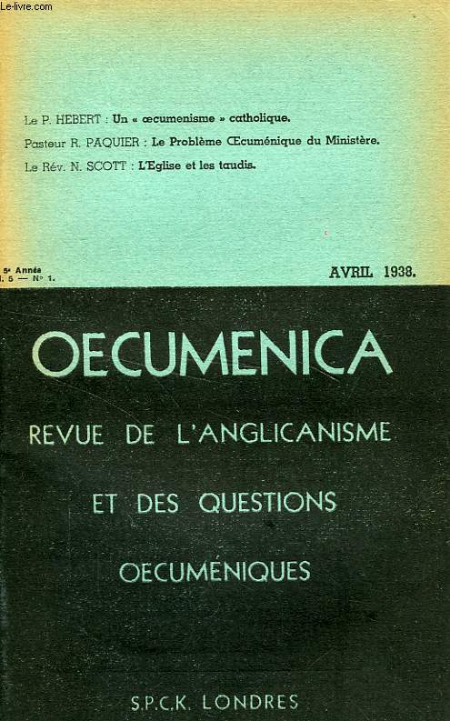 OECUMENICA, 5e ANNEE, N 1, AVRIL 1938, REVUE DE L'ANGLICANISME ET DES QUESTIONS OECUMENIQUES