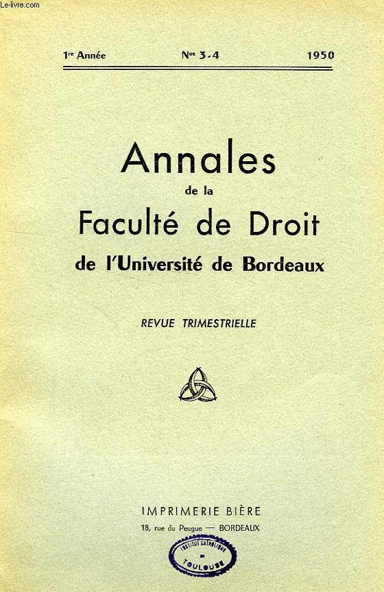 ANNALES DE LA FACULTE DE DROIT DE L'UNIVERSITE DE BORDEAUX, 1re ANNEE, N 3-4, 1950