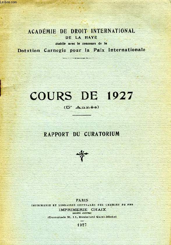 ACADEMIE DE DROIT INTERNATIONAL, COURS DE 1927  1937