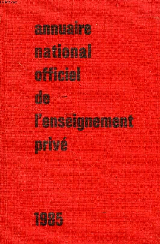 ANNUAIRE NATIONAL OFFICIEL DE L'ENSEIGNEMENT PRIVE, 1985