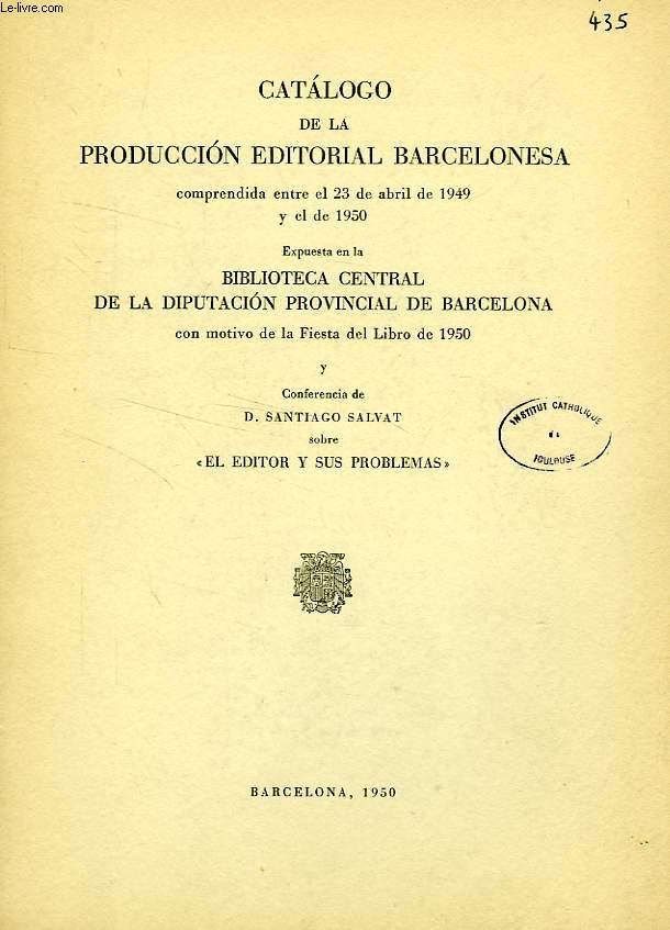 CATALOGO DE LA PRODUCCION EDITORIAL BARCELONESA COMPRENDIDA ENTRE EL 23 DE ABRIL DE 1949 Y EL DE 1950